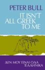 It Isn't All Greek To Me By Peter Bull Cover Image
