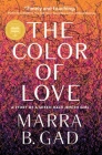 The Color of Love: A Story of a Mixed-Race Jewish Girl By Marra B. Gad Cover Image
