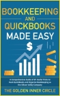 Bookkeeping and QuickBooks Made Easy: A Comprehensive Guide of 87 Useful Tricks to Hack QuickBooks and Organize Bookkeeping as a Silicon Valley Compan Cover Image