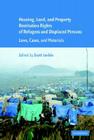 Housing and Property Restitution Rights of Refugees and Displaced Persons: Laws, Cases, and Materials Cover Image
