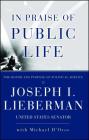 In Praise Of Public Life: The Honor And Purpose Of Political Science By Joseph I. Lieberman, Michael D'Orso (With) Cover Image