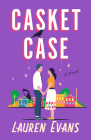 Casket Case: A Novel By Lauren Evans Cover Image