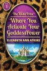 The Biss Tribe: Where You Activate Your GoddessPower By Catherine Marie Greenspan (Editor), Elizabeth Ann Atkins Cover Image