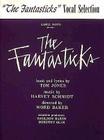 The Fantasticks: Vocal Selections By Harvey Schmidt (Composer), Tom Jones (Composer) Cover Image