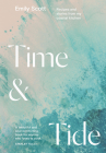 Time and Tide: Recipes and Stories from My Coastal Kitchen By Emily Scott Cover Image