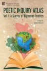 Poetic Inquiry Atlas Vol. 1: A Survey of Rigorous Poetics (Education) By Adam Vincent (Editor) Cover Image