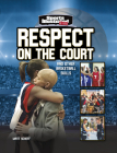 Respect on the Court: And Other Basketball Skills By Matt Scheff Cover Image