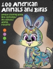100 American Animals and Birds - Unique Coloring Book with Zentangle and Mandala Animal Patterns By Tiffany Maxwell Cover Image