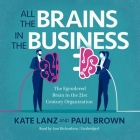 All the Brains in the Business: The Engendered Brain in the 21st Century Organization By Paul Brown, Kate Lanz, Ann Richardson (Read by) Cover Image