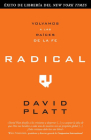 Radical: Volvamos a Las Raices de la Fe By David Platt Cover Image