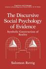 The Discursive Social Psychology of Evidence: Symbolic Construction of Reality Cover Image