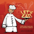 Let's Eat!: Tortured English on Chinese Menus By John H. Rydzewski Cover Image