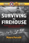 Surviving the Firehouse: A Rookies Guide to Surviving the Firehouse and Fire Department Life By Mauro Porcelli Cover Image