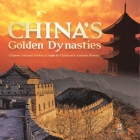 China's Golden Dynasties Chinese Ancient History Grade 6 Children's Ancient History By Baby Professor Cover Image