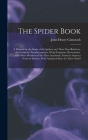 The Spider Book: A Manual for the Study of the Spiders and Their Near Relatives, the Scorpions, Pseudoscorpions, Whip-Scorpions, Harves By John Henry Comstock Cover Image