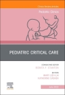 Pediatric Critical Care, an Issue of Pediatric Clinics of North America, 69 (Clinics: Internal Medicine #69) Cover Image