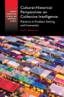 Cultural-Historical Perspectives on Collective Intelligence: Patterns in Problem Solving and Innovation (Current Perspectives in Social and Behavioral Sciences) Cover Image