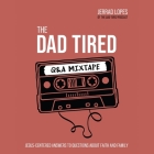 The Dad Tired Q&A Mixtape: Jesus-Centered Answers to Questions about Faith and Family By Jerrad Lopes, Jerrad Lopes (Read by) Cover Image