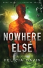 Nowhere Else By Felicia Davin Cover Image