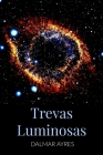 Trevas Luminosas By C. a. Ayres, Dalmar Ayres Cover Image