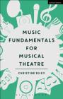 Music Fundamentals for Musical Theatre By Christine Riley Cover Image