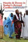 Hawks and Doves in Sudan's Armed Conflict: Al-Hakkamat Baggara Women of Darfur (Eastern Africa #51) By Suad M. E. Musa Cover Image