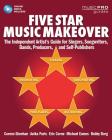 Five Star Music Makeover: The Independent Artist's Guide for Singers, Songwriters, Bands, Producers and Self-Publishers (Music Pro Guides) By Coreen Sheehan, Anika Paris, Eric Corne Cover Image