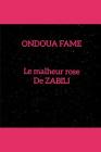Le Malheur Rose de Zabili By Davy Landry Ondoua Fame Cover Image
