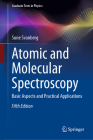 Atomic and Molecular Spectroscopy: Basic Aspects and Practical Applications (Graduate Texts in Physics) By Sune Svanberg Cover Image