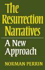 The Resurrection Narratives: A New Approach By Norman Perrin Cover Image