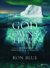 God Owns It All - Bible Study Book: Finding Contentment and Confidence in Your Finances By Ron Blue Cover Image