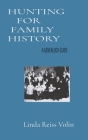 Hunting for Family History: A Genealogy Guide By Linda L. Reiss Volin Cover Image