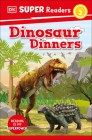 DK Super Readers Level 2 Dinosaur Dinners By DK Cover Image