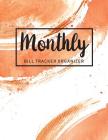 Monthly Bill Tracker Organizer: Coral Color Cover - Monthly Bill Payment and Organizer - Personal Cash Management - Simple Keeping Money Track Plannin By M. H. Angelica Cover Image