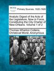 Analytic Digest of the Acts of the Legislature, Now in Force, Constituting the City Charter of New-Orleans. Volume 1 of 2 Cover Image