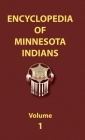 Encyclopedia of Minnesota Indians (Volume One) By Donald Ricky Cover Image