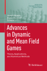 Advances in Dynamic and Mean Field Games: Theory, Applications, and Numerical Methods (Annals of the International Society of Dynamic Games #15) By Joseph Apaloo (Editor), Bruno Viscolani (Editor) Cover Image