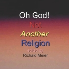 Oh God! Not Another Religion! Cover Image