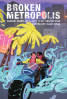 Broken Metropolis: Queer Tales of a City That Never Was By Dave Ring (Editor) Cover Image