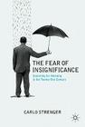The Fear of Insignificance: Searching for Meaning in the Twenty-First Century Cover Image