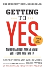 Getting to Yes: Negotiating Agreement Without Giving In By Roger Fisher, William L. Ury, Bruce Patton Cover Image