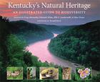 Kentucky's Natural Heritage: An Illustrated Guide to Biodiversity By Greg Abernathy (Editor), Deborah White (Editor), Ellis L. Laudermilk (Editor) Cover Image