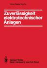 Zuverlässigkeit Elektrotechnischer Anlagen: Einführung in Die Methodik, Die Verfahren Und Ihre Anwendung By H. -D Kochs Cover Image