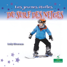 Les Jeunes Étoiles Du Surf Des Neiges (Little Stars Snowboarding) By Buffy Silverman, Claire Savard (Translator) Cover Image