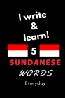 Notebook: I write and learn! 5 Sundanese words everyday, 6