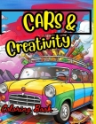 Cars & Creativity Coloring Book: Exciting cool coloring book for kids ages 4 and up Cover Image
