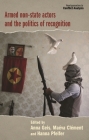 Armed Non-State Actors and the Politics of Recognition (New Approaches to Conflict Analysis) By Anna Geis (Editor), Maéva Clément (Editor), Hanna Pfeifer (Editor) Cover Image