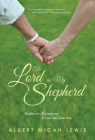 The Lord Is My Shepherd: Psalms to Accompany Us on Our Journey Through Aging By Albert Micah Lewis Cover Image