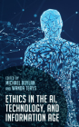 Ethics in the AI, Technology, and Information Age By Michael Boylan (Editor), Wanda Teays (Editor) Cover Image