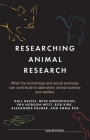 Researching Animal Research: What the Humanities and Social Sciences Can Contribute to Laboratory Animal Science and Welfare Cover Image